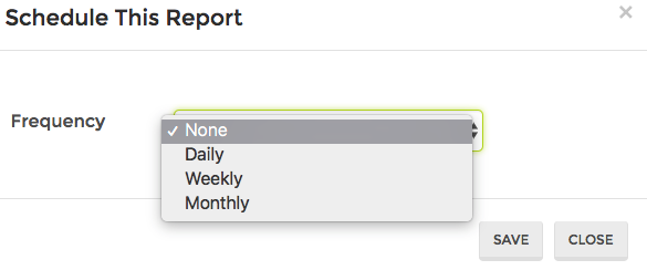 Schedule reports daily, weekly, or monthly